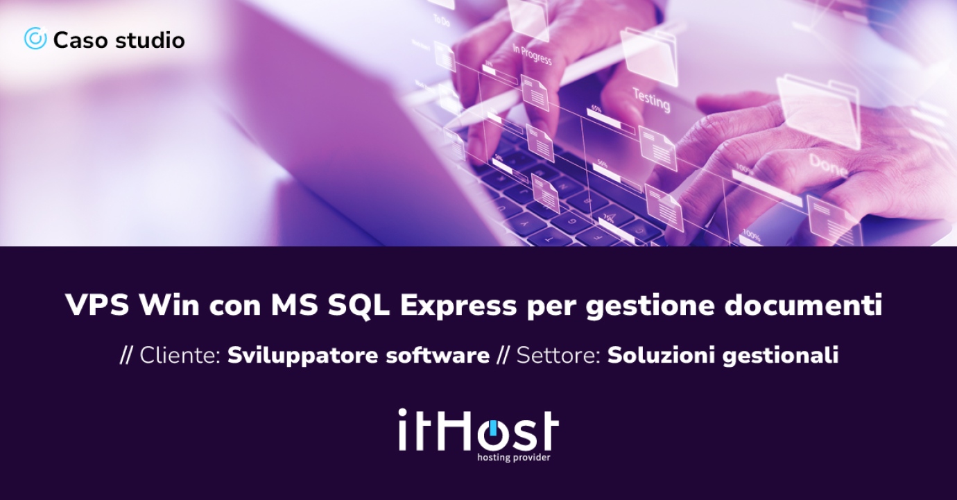 VPS Windows con MS SQL Express per Gestionale Documentale VPS Windows con MS SQL Express per Gestionale Documentale
